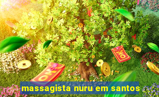 massagista nuru em santos