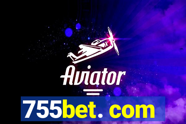 755bet. com