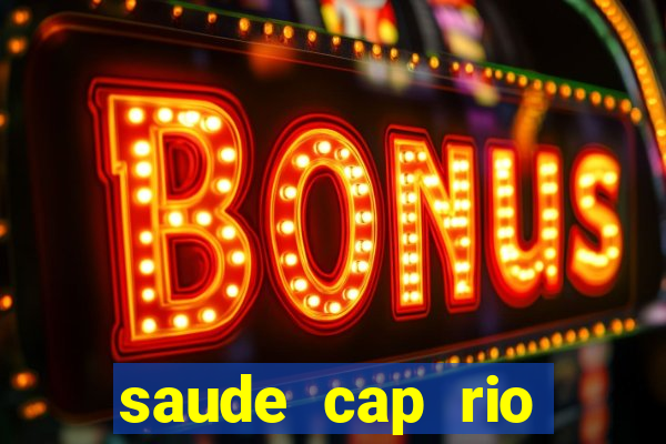 saude cap rio preto resultado