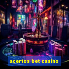 acertos bet casino