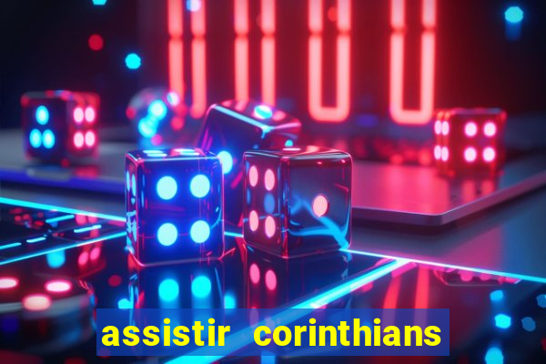 assistir corinthians no futemax