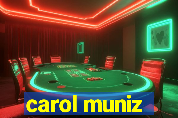 carol muniz