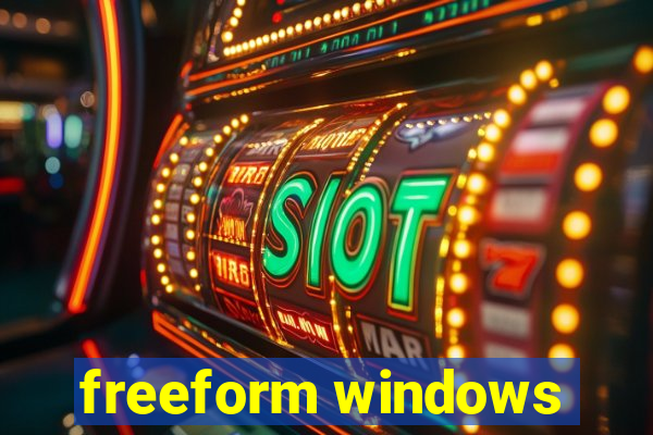 freeform windows