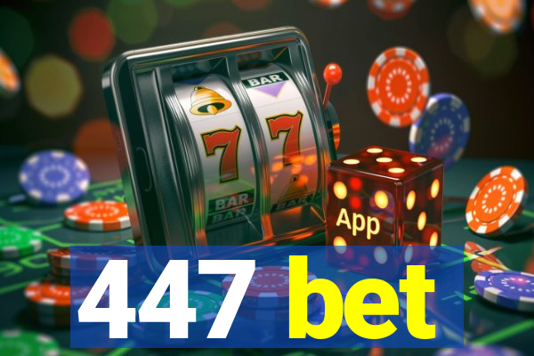 447 bet