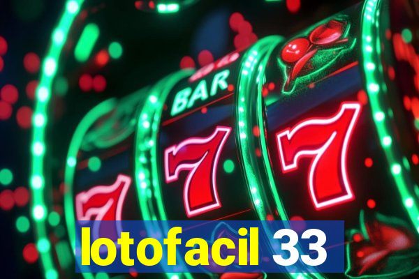 lotofacil 33