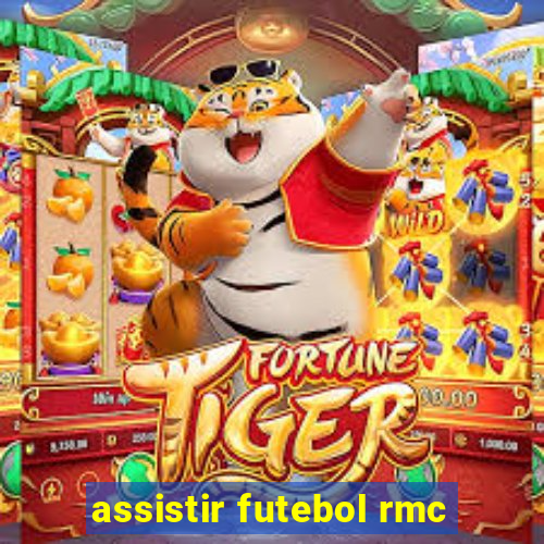 assistir futebol rmc
