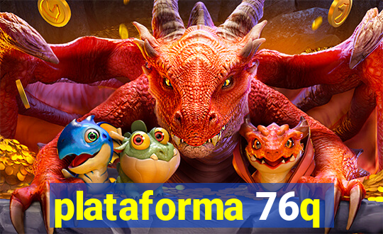 plataforma 76q