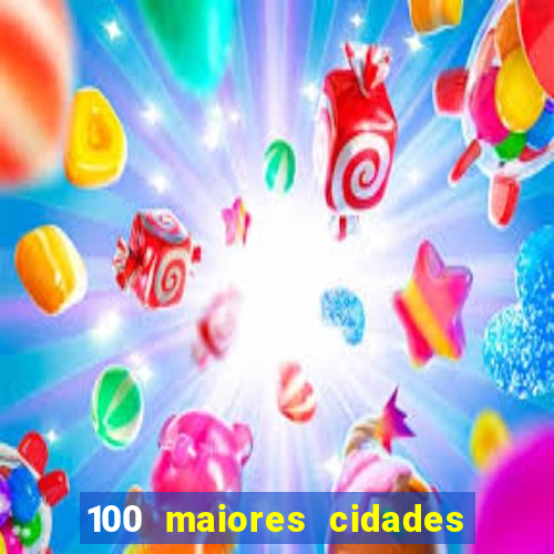 100 maiores cidades do brasil