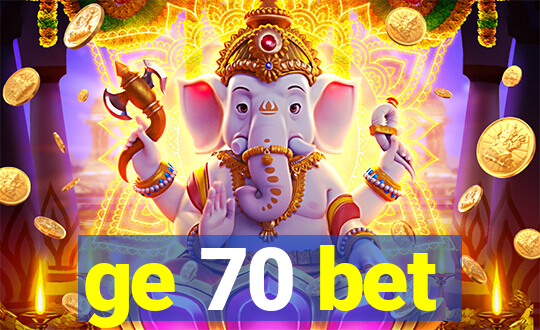 ge 70 bet