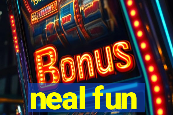 neal fun