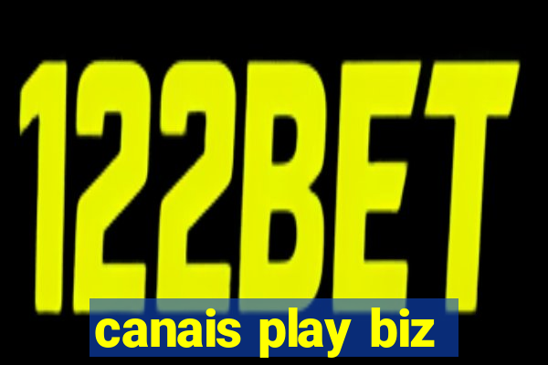 canais play biz