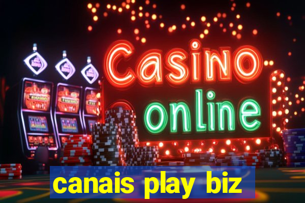 canais play biz