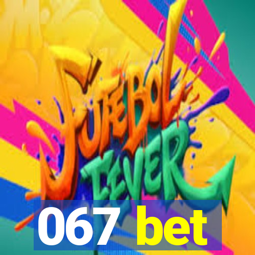 067 bet