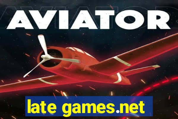 late games.net
