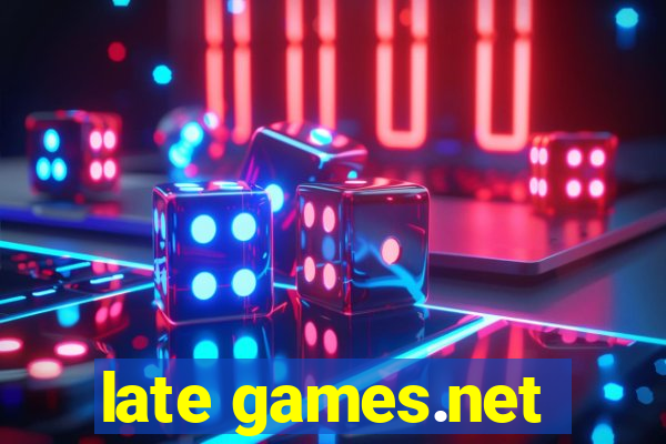 late games.net