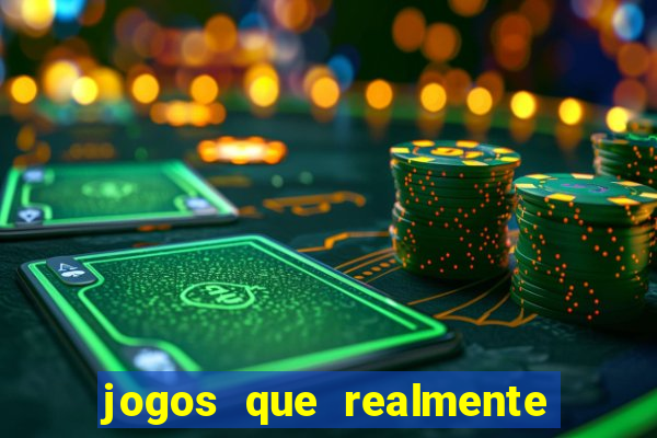 jogos que realmente da dinheiro