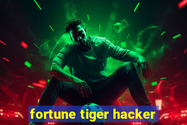 fortune tiger hacker