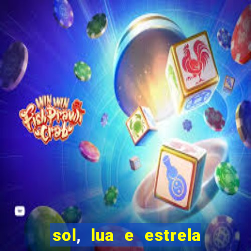 sol, lua e estrela significado amizade