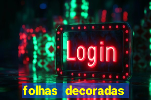 folhas decoradas para imprimir
