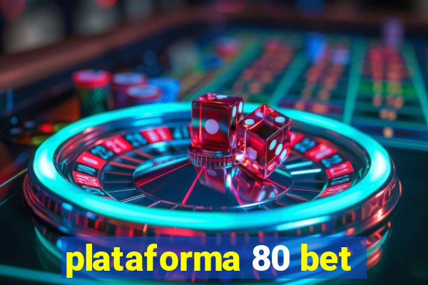 plataforma 80 bet