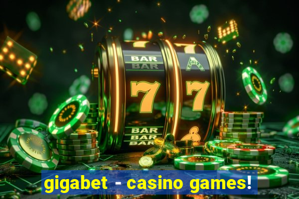 gigabet - casino games!