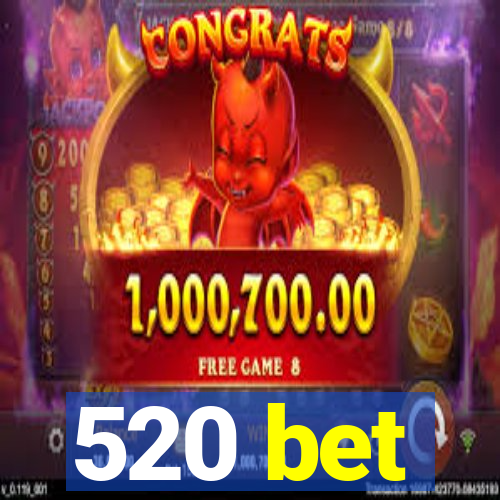 520 bet