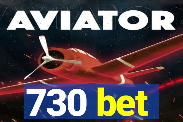 730 bet