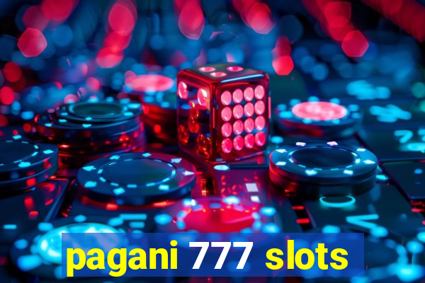 pagani 777 slots