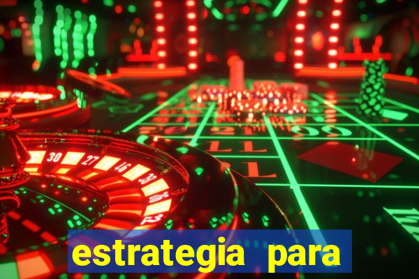 estrategia para jogar na roleta