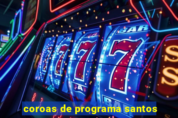 coroas de programa santos