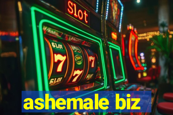 ashemale biz