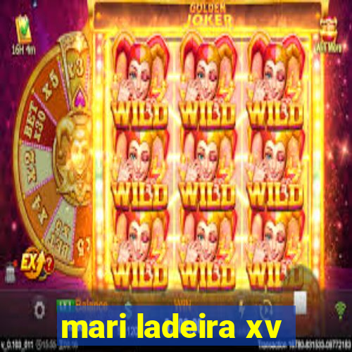 mari ladeira xv
