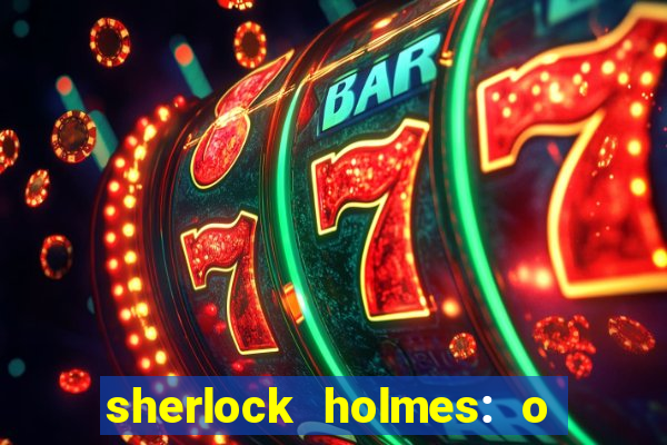 sherlock holmes: o jogo de sombras torrent