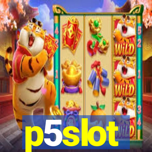 p5slot