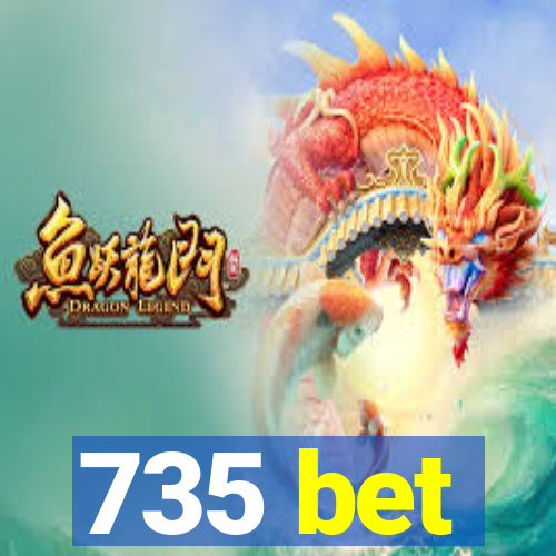 735 bet
