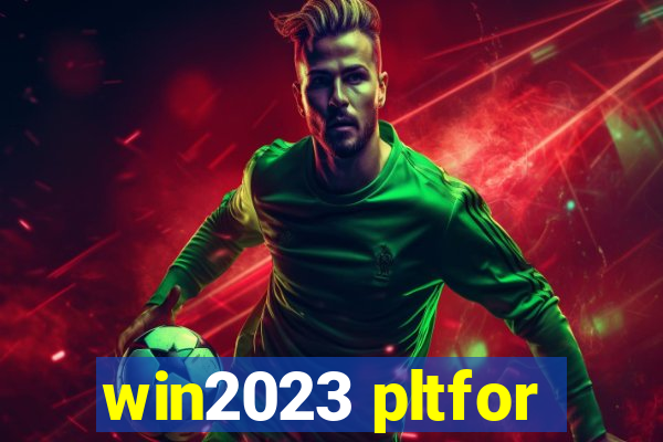 win2023 pltfor