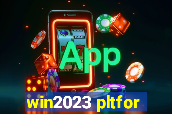 win2023 pltfor