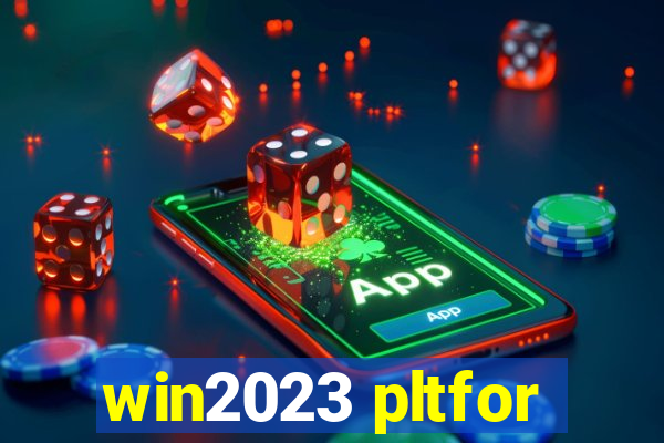 win2023 pltfor