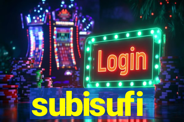 subisufi