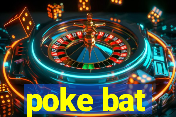 poke bat