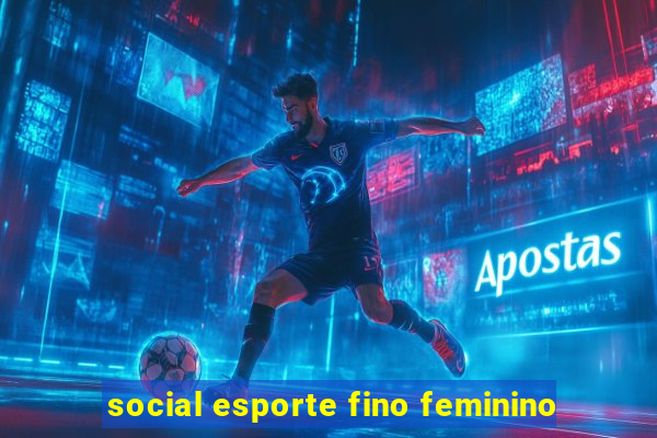 social esporte fino feminino