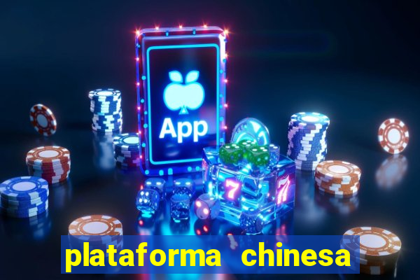 plataforma chinesa do jogo do tigrinho