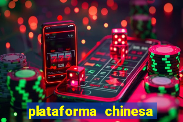 plataforma chinesa do jogo do tigrinho