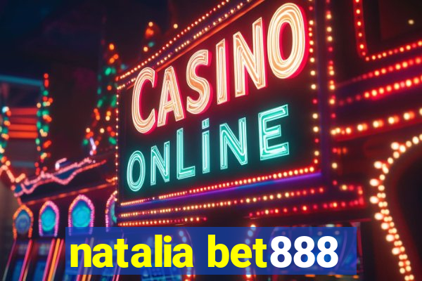 natalia bet888