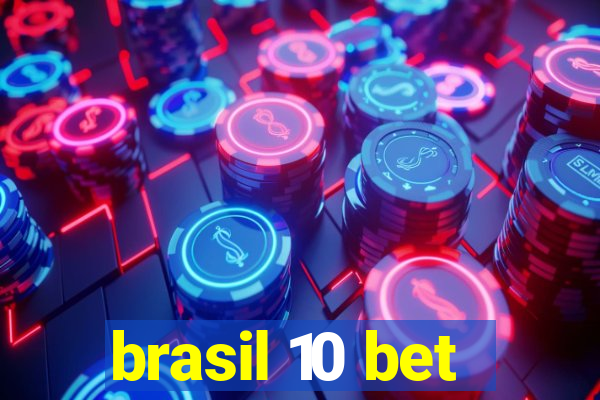 brasil 10 bet