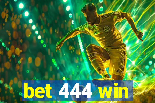 bet 444 win