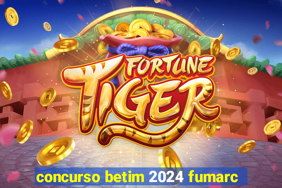concurso betim 2024 fumarc