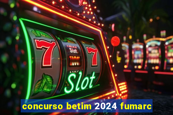 concurso betim 2024 fumarc