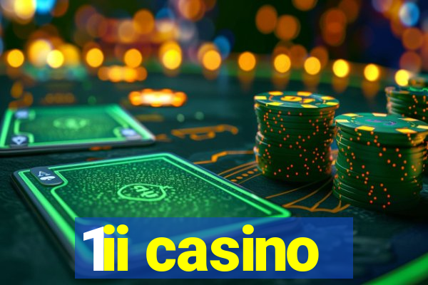 1ii casino