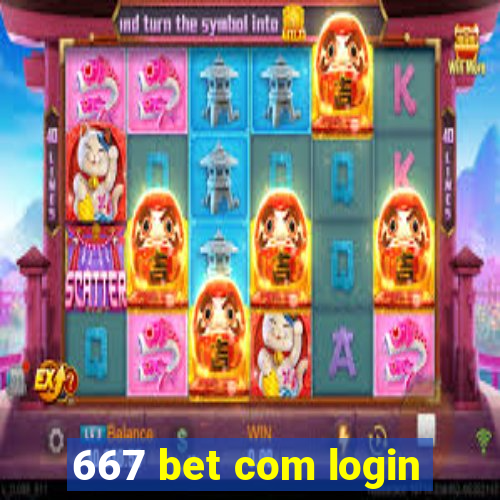 667 bet com login
